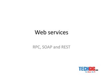 Webservices Overview : XML RPC, SOAP and REST