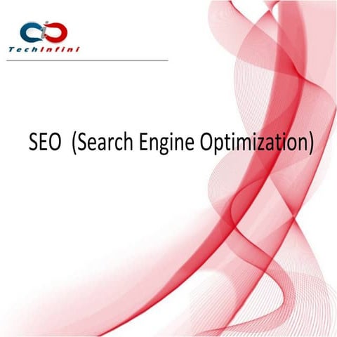 Techinfini's presentation on SEO(search engine optimization), SEM(search engi...