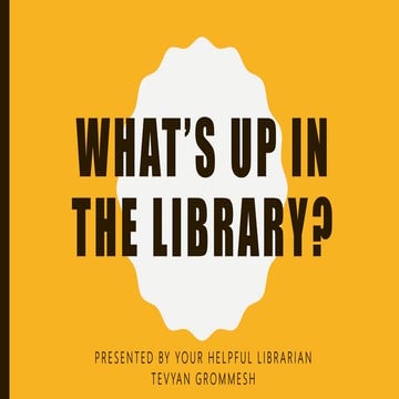 What's Up in the Library? 