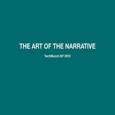 The Art of the Narrative - TechMunch NY 2012 (by Tricia Okin)