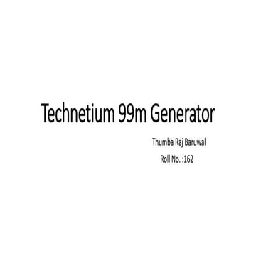 Technetium  Generator and Safe use of radiopharmaceuticals. By T. R. B.