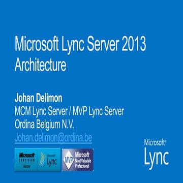 Lync 2013: Architecture & Administration