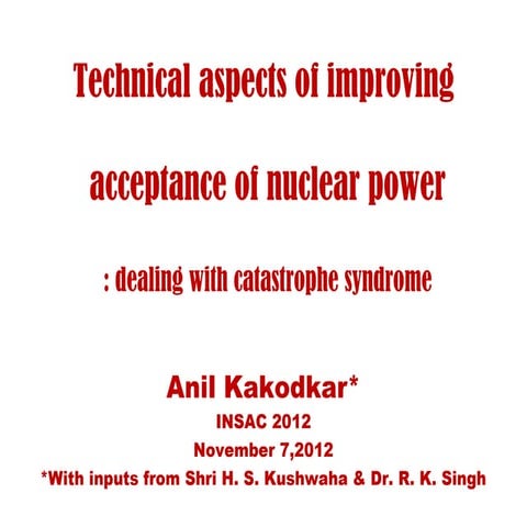 Technical aspects of improving acceptance of nuclear power insac 2012