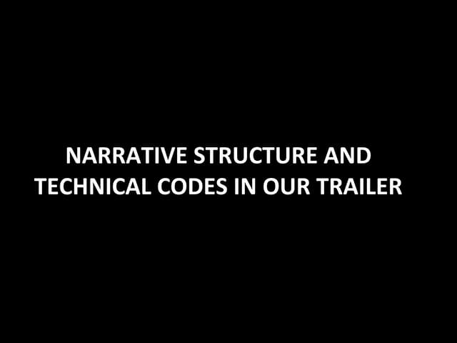 Technical codes and narrative structure of our trailer