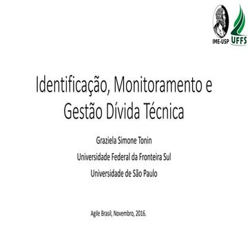 Agile Brazil 2016 - Identificando, monitorando e gerindo Dívida Técnica