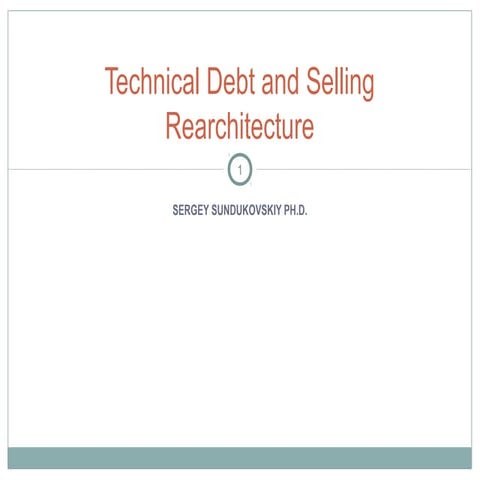 Technical Debt and Selling Rearchitecture