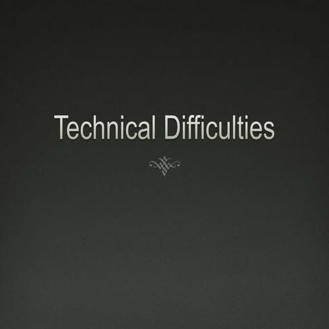Technical Difficulties 