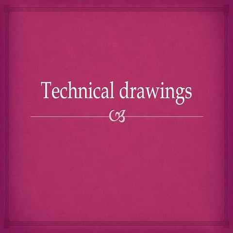 Technical drawings