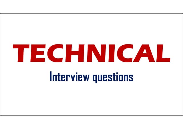 Technical interview questions
