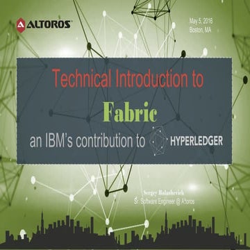Technical introduction to Hyperledger's Fabric