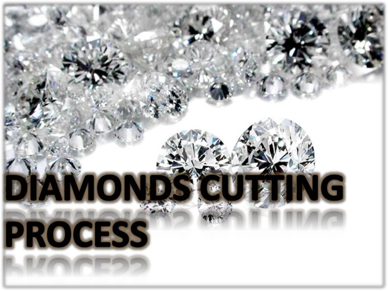 Diamonds Cutting Process