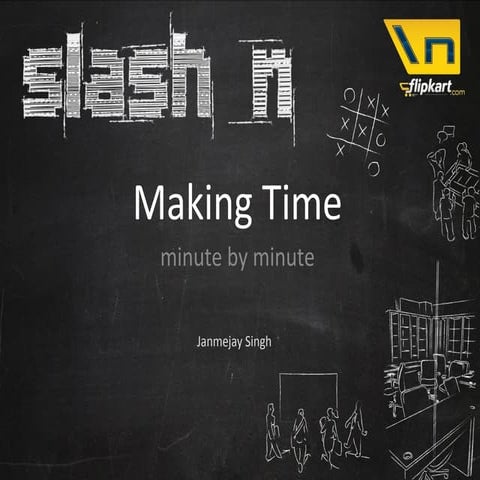 Slash n: Technical Session 8 - Making Time - minute by minute - Janmejay Singh