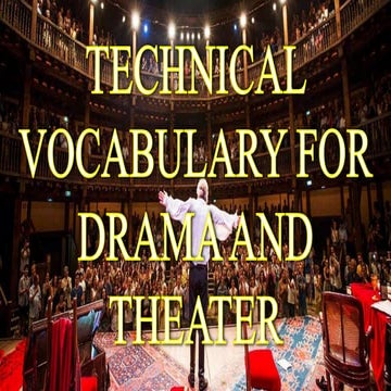 Technical vocabulary for drama and theater