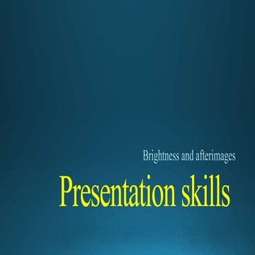 (technical writing).PPTX presentation skills Brightness and afterimages ...