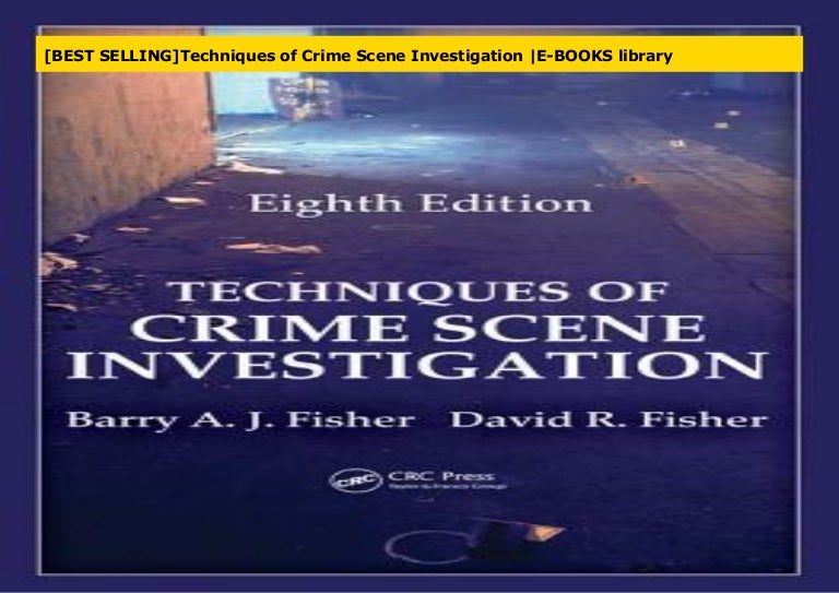  best selling techniques of crime scene investigation e books library