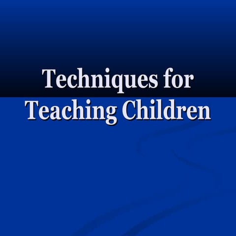 Techniques for teaching children