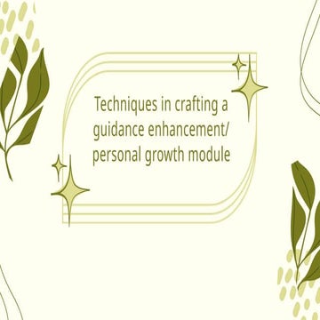 Techniques in crafting a guidance enhancement personal growth module (1).pptx