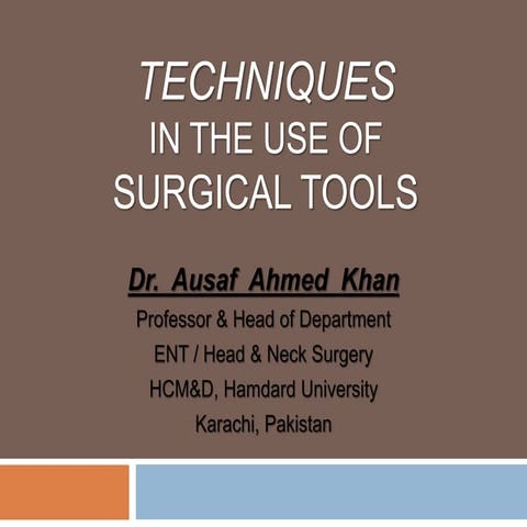 Techniques in the use of surgical tools | PPTX