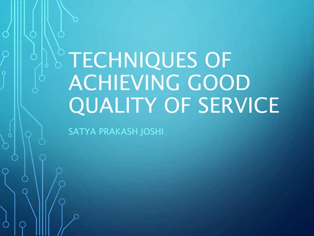 Techniques of achieving google quality of service