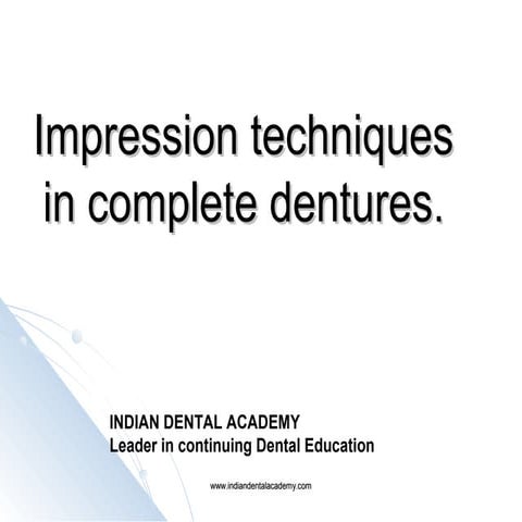 Techniques of impression making in complete dentures/endodontic courses
