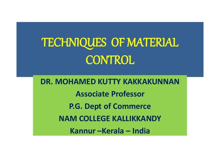 Techniques of material control