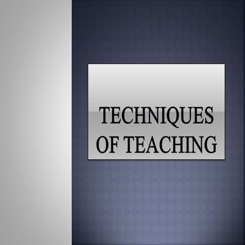 Techniques of teaching