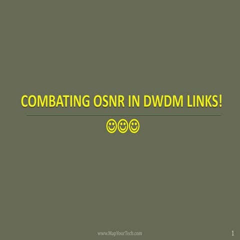 TECHNIQUES TO COMBAT OSNR IN DWDM LINKS