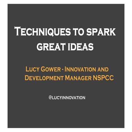Techniques To Spark Great Ideas.Dec.10