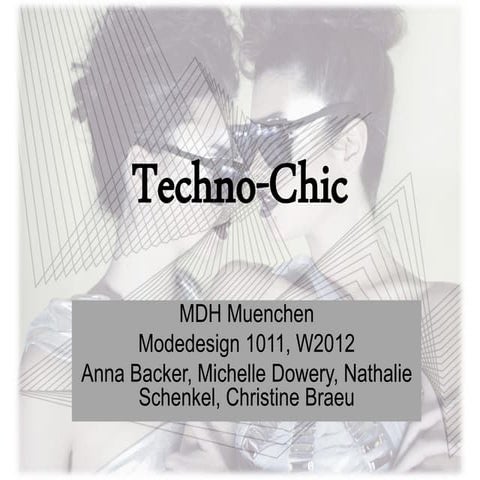 Techno Chic MDH Modedesign 1011 W2012