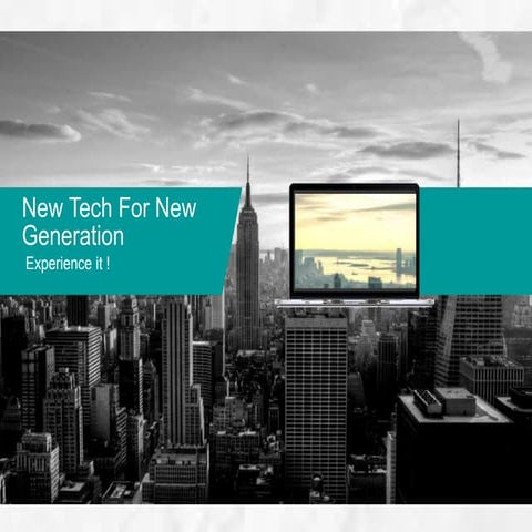 new tech for new generation | PPTX