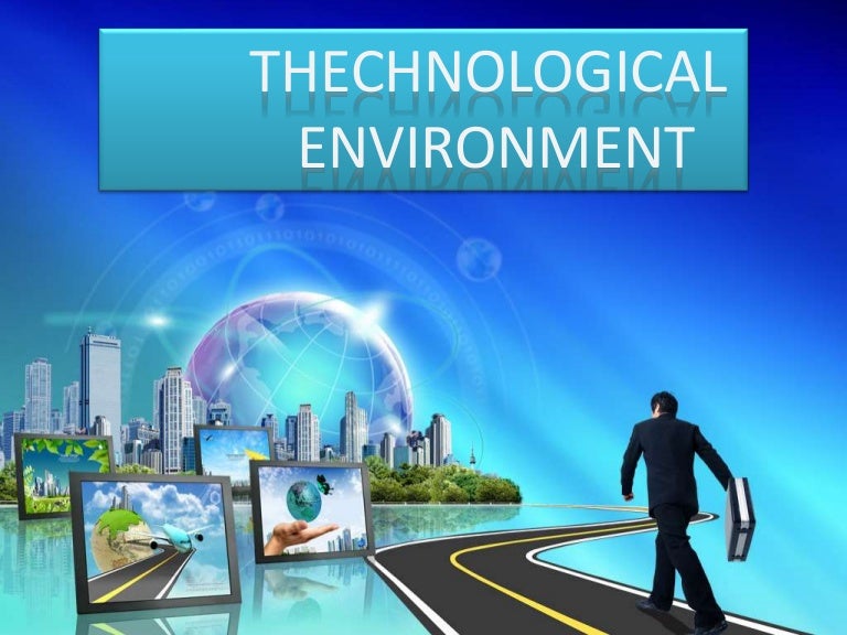 Technological environment