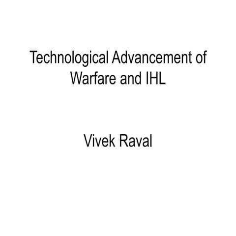 Technological Advancement of Warfare and IHL.pptx