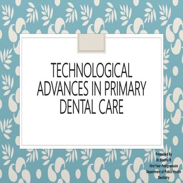 Technological advances in primary dental care