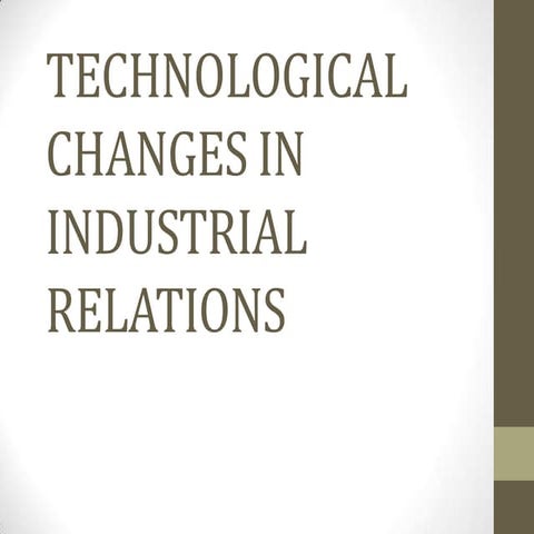 Technological changes in Industrial Relations