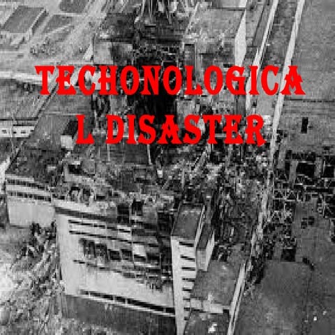 Technological disaster 