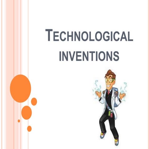 Technological inventions