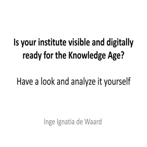 Is your institute visible online and ready for the knowledge age? Analyze it ...