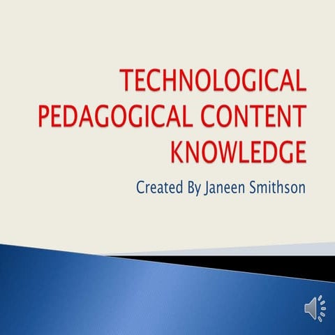 Technological Pedagogical Content Knowledge