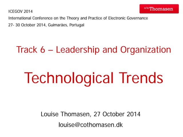 Technological trends by louise thomasen, track 6 leadership and organisation,...