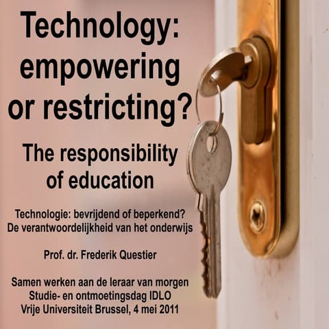 Technologies: empowering or restricting? The responsibility of education