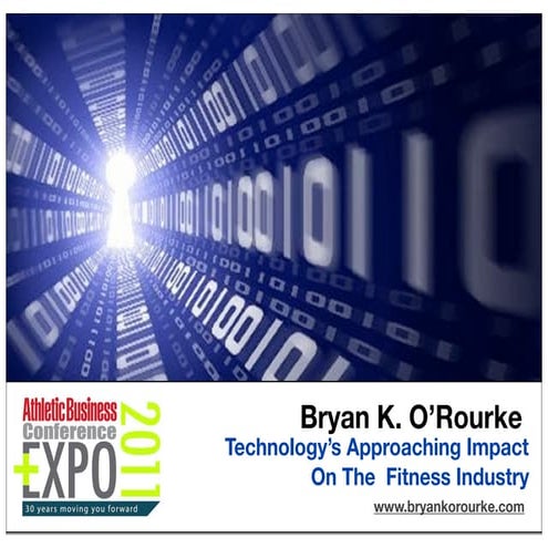 Technologies Impact On The Fitness Industry - Bryan O'Rourke