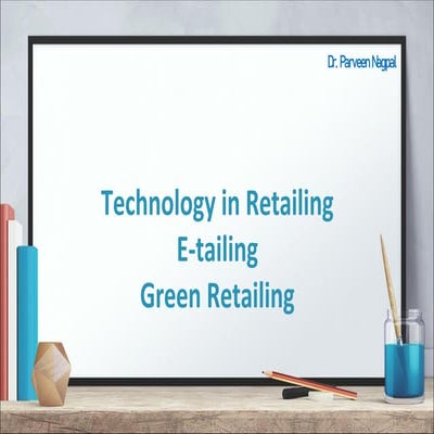 Technologies in Retail, e-tailing, Green Retailing