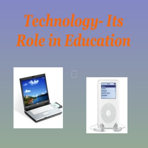 Technology  its role in education