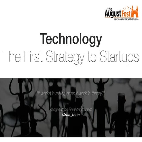 Technology  -- the first strategy to startups
