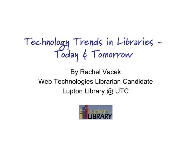 Technology Trends in Libraries - Today & Tomorrow