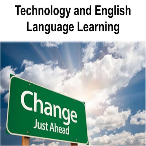 Technology and english language learning