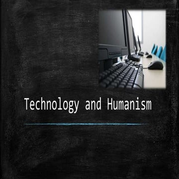 Technology and humanism | PPTX