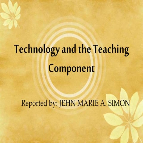 Technology and the teaching component