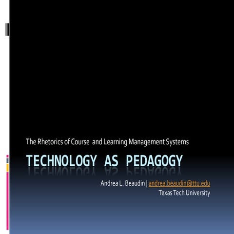 Technology As Pedagogy: The Rhetoric of Learning Management Systems