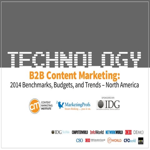 Technology B2B Content Marketing: 2014 Benchmarks, Budgets & Trends North Ame...